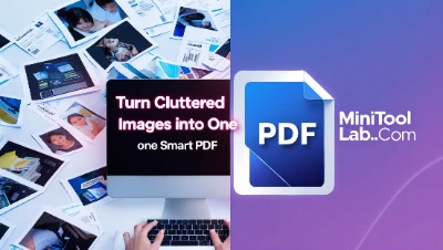 Image to PDF Converter Split image showing scattered photos next to a computer screen with text "Turn Cluttered Images into One Smart PDF." Right side features Image to PDF Tool icon with "MiniToolLab.com" on a purple background.